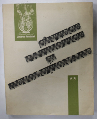 CANTECE PATRIOTICE SI REVOLUTIONARE , 1978, PARTITURI CU TEXT foto