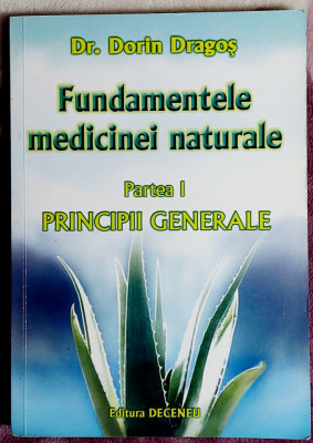 Fundamentele medicinei naturale Principii generale - Dr. Dorin Dragos foto