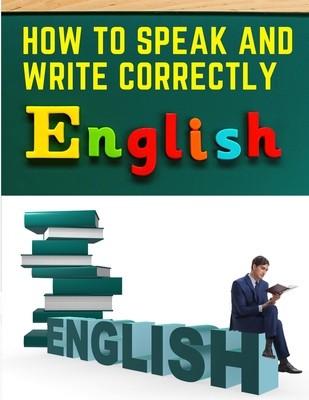 How to Speak and Write Correctly: Easy English Communication foto