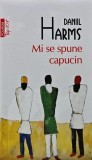 Cumpara ieftin Mi se spune capucin (Top 10+) - 2017 - Daniil Harms (XB244)