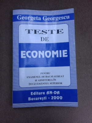 Teste de economie pentru examenul de bacalaureat si admitere in invatamantul superior - Georgeta Georgescu foto
