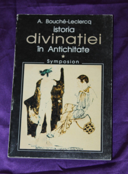 Istoria divinatiei in Antichitate &ndash; A Bouche Leclerq
