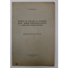 PROFILUL DE ECHILIBRU AL POVARNISURILOR . - MARILE SUBIMPARTIRI STRUCTURALE ALE ALPILOR FRANCEZI de D. BURILEANU , 1943