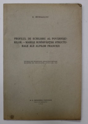 PROFILUL DE ECHILIBRU AL POVARNISURILOR . - MARILE SUBIMPARTIRI STRUCTURALE ALE ALPILOR FRANCEZI de D. BURILEANU , 1943 foto