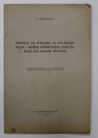 PROFILUL DE ECHILIBRU AL POVARNISURILOR . - MARILE SUBIMPARTIRI STRUCTURALE ALE ALPILOR FRANCEZI de D. BURILEANU , 1943