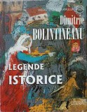 Legende Istorice - Dimitrie Bolintineanu, Editura Litera 1997, Biblioteca Scolarului, Romana, Beletristica, Roman