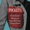 Pockets: An Intimate History of How We Keep Things Close