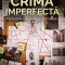 Crima imperfectă. Anchetele colonelului Antonescu