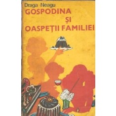 Gospodina si oaspetii familiei - Draga Neagu