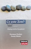 Cumpara ieftin Ce este Zen? - 2016 - Norman Fischer (A36)