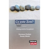 Ce este Zen? - Norman Fischer - 2016