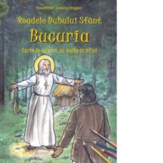 Roadele Duhului Sfant. Volumul 9: Bucuria. Carte de colorat cu multe de aflat - Alexandru Stanese, Amalia Dragne