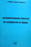 Gabriel Marius Dumitru - Reconditionarea pieselor in constructia de masini (semnata)