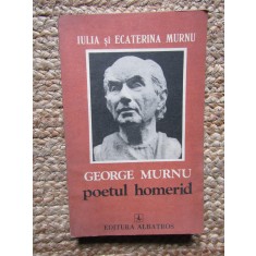 Iulia si Ecaterina Murnu - George Murnu, poetul homerid
