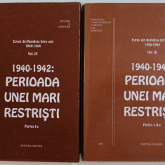 EVREII DIN ROMANIA INTRE ANII 1940 - 1944 , VOLUMUL III , - 1940 - 1942 : PERIOADA UNEI MARI RESTRISTI , PARTILE I - II de SERGIU STANCIU ...EUGEN G