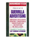 Jay Conrad Levinson - Guerrilla Advertising - Metode eficiente