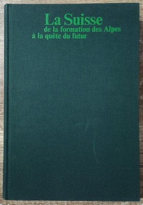 La Suisse de la formation des Alpes a la quete du futur// 1975 foto