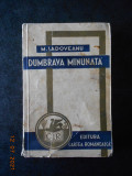 MIHAIL SADOVEANU - DUMBRAVA MINUNATA (1936, editia a V-a)