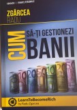 Cum sa gestionezi banii Radu Zgarcea, 2022, Alta editura