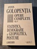 Anton Galopentia Opere complete vol. 5 Statistica demografie si geopolitica