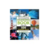 The Fascinating Engineering Book for Kids: 500 Dynamic Facts!