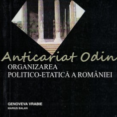 Organizarea Politico-Etatica A Romaniei - Genoveva Vrabie, Marius Balan