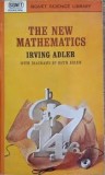 Carte Matematica - The New Mathematics, Autor Irving Adler, Editura Signet, An Aparitie 1959, Limba Engleza, Coperta Brosata