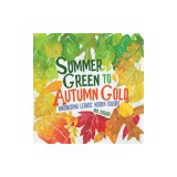 Summer Green to Autumn Gold: Uncovering Leaves' Hidden Colors