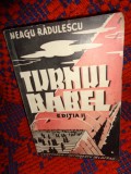 Turnul Babel - Neagu Radulescu / carte veche , editia a II-a ,265 pagini