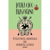 Vulturul dincolo de cornul lunii - Rodica Ojog-Brasoveanu