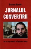 Jurnalul convertirii - Paperback brosat - Danion Vasile - Areopag