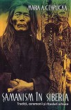 Samanism in Siberia. Traditii, ceremonii si ritualuri arhaice - Editura Herald