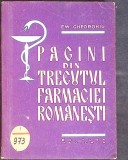 PAGINI DIN TRECUTUL FARMACIEI ROMANESTI Editura Medicala Em. Gheorghiu 1967 Stare Buna Romana Necartonata