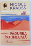 PADUREA INTUNECATA de NICOLE KRAUSS , 2018