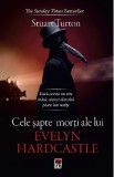 Cele sapte morti ale lui Evelyn Hardcastle - Stuart Turton