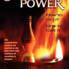 Spiritual Power: How to Get It, How to Give It