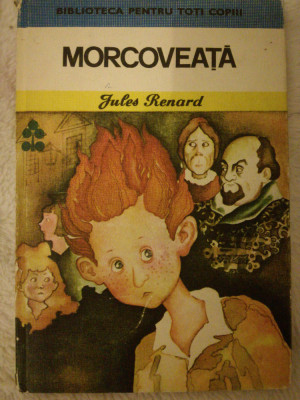 Morcoveata, Jules Renard, Biblioteca pentru toti copiii, 1979 foto