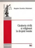 Casatoria Civila Si Religioasa In Dreptul Roman | Moloman Bogdan Dumitru, Universul Juridic