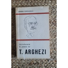 Introducere in poezia lui T. Arghezi &ndash; Serban Cioculescu