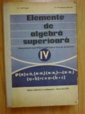 A1 Elemente de algebra superioara. Manual pentru anul IV liceu - A. Hollinger