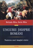 AS - MELINDA MITU, SORIN MITU - UNGURII DESPRE ROM&Acirc;NI, NAȘTEREA UNEI IMAGINI ETNICE