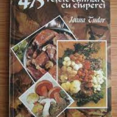 475 retete culinare cu ciuperci - Ioana Tudor