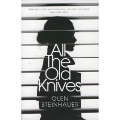 All the Old Knives - Olen Steinhauer