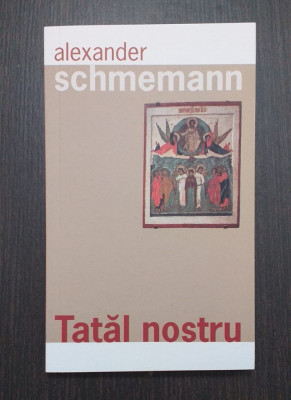 TATAL NOSTRU - ALEXANDER SCHMEMANN foto