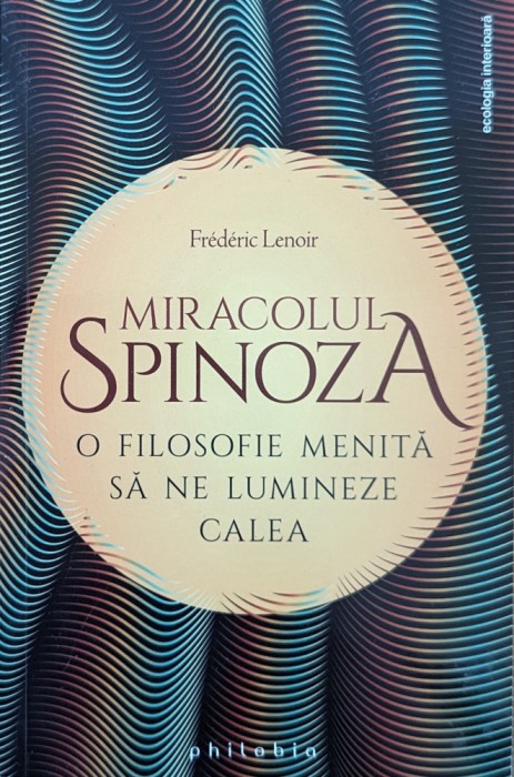 Miracolul Spinoza - 2019 - Frederic Lenoir (xx327)