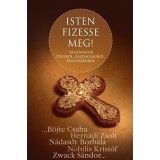 Isten fizesse meg! - Vallom&aacute;sok p&eacute;nzről, gazdags&aacute;gr&oacute;l, felelőss&eacute;gről - B&ouml;jte Csaba