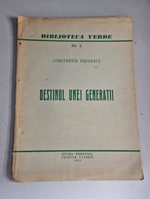 CONSTANTIN PAPANACE-DESTINUL UNEI GENERAȚII-BIBLIOTECA VERDE(miscarea legionara) foto