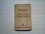 INTRODUCERE IN CHIMIA FIZICA - Eugen Angelescu - 1940, 536 p.