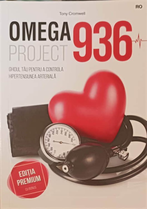 OMEGA 936 PROJECT: GHIDUL TAU PENTRU A CONTROLA HIPERTENSIUNEA ARTERIALA-TONY CROMWELL-252952