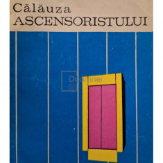 I. Zorleanu - Călăuza ascensoristului (editia 1971)